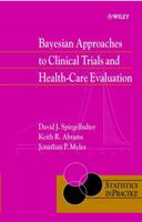 Bayesian Approaches to Clinical Trials and Health-Care Evaluation 0471499757 Book Cover