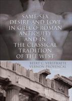 Same-Sex Desire and Love in Greco-Roman Antiquity and in the Classical Tradition of the West 1560236043 Book Cover