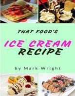 Ice Cream Recipe Book : 50 Delicious of Ice Cream 1542719534 Book Cover