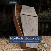 No-Body Homicides: The Evolution of Investigation and Prosecution B0DRBZ9B6J Book Cover