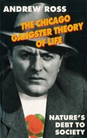 The Chicago Gangster Theory of Life: Nature's Debt to Society 0860914291 Book Cover