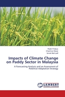 Impacts of Climate Change on Paddy Sector in Malaysia 3659418145 Book Cover