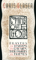 Coming Out to God: Prayers for Lesbians and Gay Men, Their Families and Friends 0664251765 Book Cover