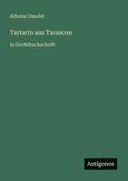 Tartarin aus Tarascon: in Großdruckschrift (German Edition) 3566069000 Book Cover