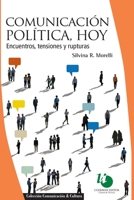 Comunicaci�n pol�tica, hoy: encuentros, tensiones y rupturas B08NDVKKDR Book Cover