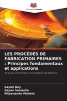 Les Procédés de Fabrication Primaires: Principes fondamentaux et applications (French Edition) 6209606849 Book Cover
