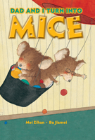 Dad and I Turn Into Mice 1640740635 Book Cover