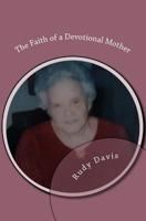 The Faith of a Devotional Mother 1727722469 Book Cover