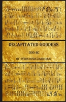 Decapitated Goddess: 500 BC 935346739X Book Cover