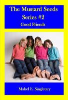 Mustard Seeds Series #2 : Good Friends 0988655381 Book Cover