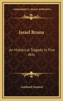 Israel Bruna; An Historical Tragedy In Five Acts 1018638296 Book Cover