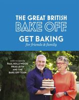 The Great British Bake Off: Get Baking for Friends and Family 0751574643 Book Cover