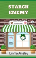 Starch Enemy (Raised and Glazed Cozy Mysteries) B0BJ4638MS Book Cover