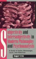 Subjectivity and Intersubjectivity in Modern Philosophy and Psychoanalysis 0847684164 Book Cover