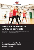 Exercice physique et arthrose cervicale: L'influence de l'activité physique chez les femmes souffrant d'arthrose cervicale (French Edition) B0CK43XF6N Book Cover