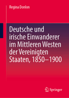 Deutsche und irische Einwanderer im Mittleren Westen der Vereinigten Staaten, 1850–1900 (German Edition) 3031552903 Book Cover