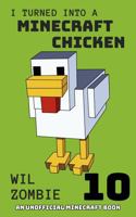 I Turned Into A Minecraft Chicken 10 (Stuck In Minecraft) 1923660098 Book Cover