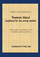 Treasure Island: Explained for the young readers 1987754883 Book Cover