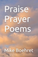 Praise Prayer Poems B0C7T1NP85 Book Cover