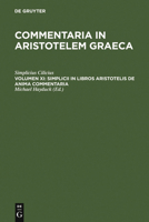 Simplicii in Libros Aristotelis de Anima Commentaria 1016958420 Book Cover