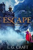 Escape: Legend of Taragondia: Beautifully Broken Series 1976209579 Book Cover