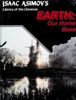 Earth: Our Home Base (Library of the Universe) 1555323626 Book Cover