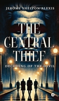 The Central Thief: Decoding of the Devil B0F3JV8Q9J Book Cover