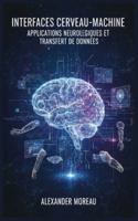 Interfaces Cerveau-Machine: Applications Neurologiques et Transfert de Données B0G2QXX8D2 Book Cover