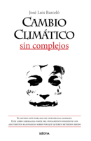 Cambio climático sin complejos (Spanish Edition) 8416921903 Book Cover