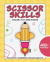 Scissor Skills Color, Cut and Paste: Fun activity workbook for kids ages 3-5 B08Y4RLQZG Book Cover