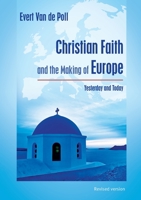 Christian Faith and the Making of Europe: Yesterday and Today 3957761026 Book Cover