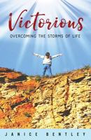 Victorious: Overcoming the Storms of Life 0692782982 Book Cover