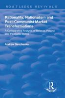 Rationality, Nationalism and Post-Communist Market 1138701688 Book Cover