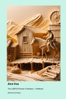 Aira Vos: The LGBTQ Pioneer of Kestara - Unfiltered 1779697538 Book Cover