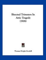 Bisected Trimeters In Attic Tragedy 112016429X Book Cover