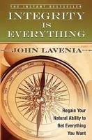 Integrity is Everything: Regain Your Natural Ability to Get Everything You Want 1439215960 Book Cover