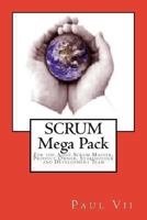 Scrum, (Mega Pack), For the Agile Scrum Master, Product Owner, Stakeholder and Development Team 1482681730 Book Cover