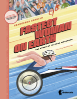 Fastest Woman on Earth - the Story of Tatyana Mcfadden 195359204X Book Cover