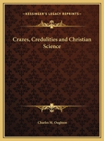 Crazes, Credulities and Christian Science 076613086X Book Cover