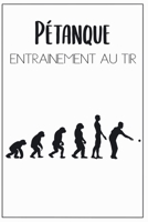 P�tanque: Entra�nement au TIR, Devenez un TIREUR redoutable gr�ce � ce carnet d'entra�nement 1659990645 Book Cover