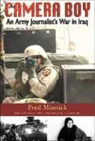 Camera Boy: An Army Journalist's War in Iraq 1555716687 Book Cover