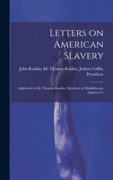 Letters on American Slavery: Addressed to Mr. Thomas Rankin, Merchant at Middlebrook, Augusta Co 1019369663 Book Cover