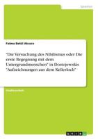 "Die Versuchung des Nihilismus oder Die erste Begegnung mit dem Untergrundmenschen" in Dostojewskis "Aufzeichnungen aus dem Kellerloch" 3668707758 Book Cover