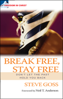 Break Free, Stay Free: Don't Let the Past Hold You Back 1854248596 Book Cover