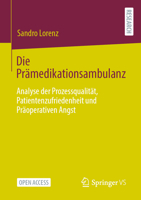 Die Prämedikationsambulanz: Analyse der Prozessqualität, Patientenzufriedenheit und Präoperativen Angst 3658392584 Book Cover