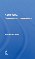 Cameroon: Dependence and Independence 0367172178 Book Cover