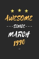 AWESOME Since March 1990 Notebook birthday Gift: Lined notebook / Journal Gift, 120 Page, 6X9 Soft Cover, Matte Finish 1676422633 Book Cover
