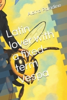 Latin lover with a fixed-term Vespa B0FW5JM9GJ Book Cover