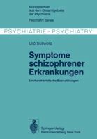 Symptome schizophrener Erkrankungen: Uncharakteristische Basisstorungen (Monographien aus dem Gesamtgebiete der Psychiatrie) 3642811299 Book Cover