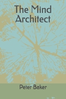 The Mind Architect B0G5X4JB3X Book Cover